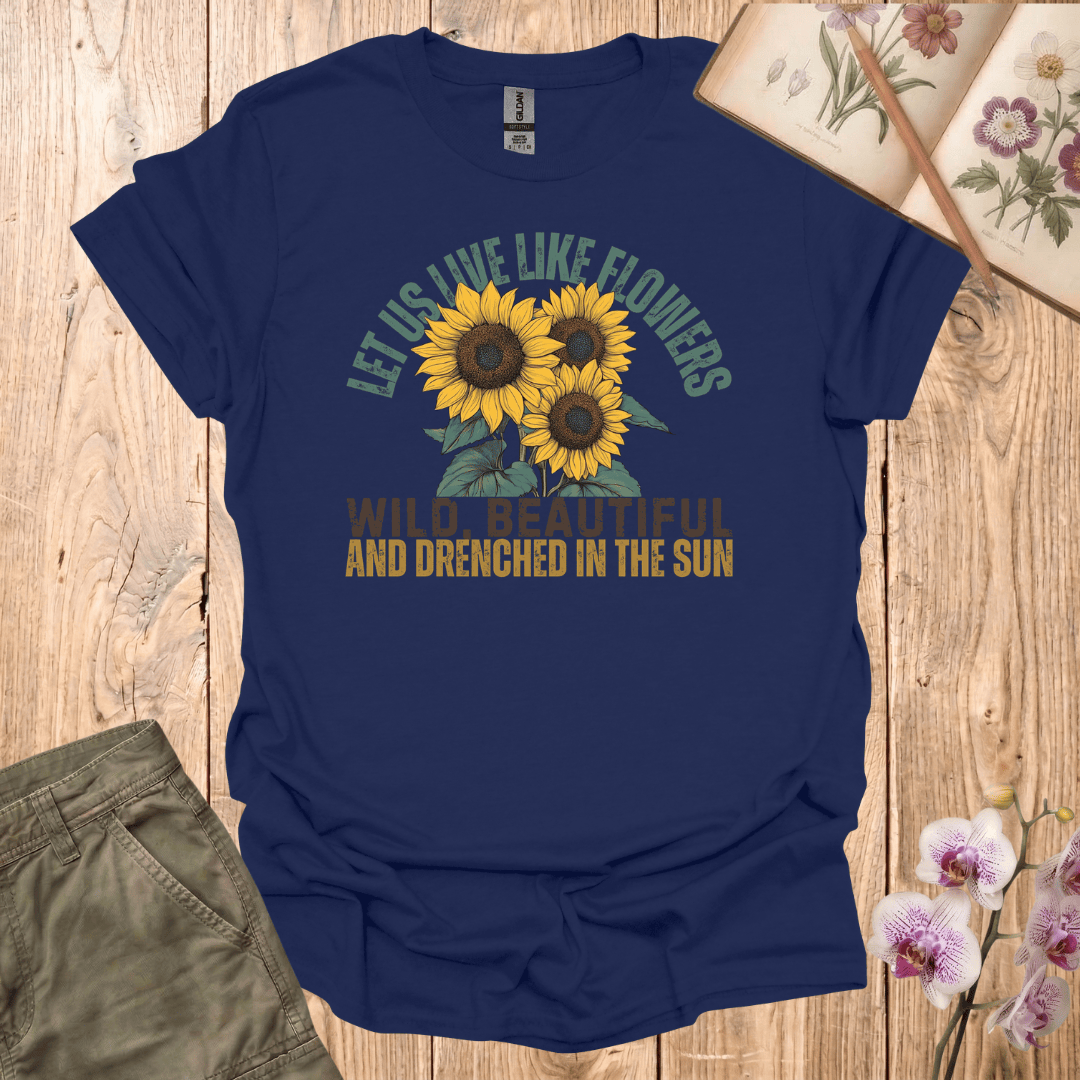 Let Us Live Like Flowers
