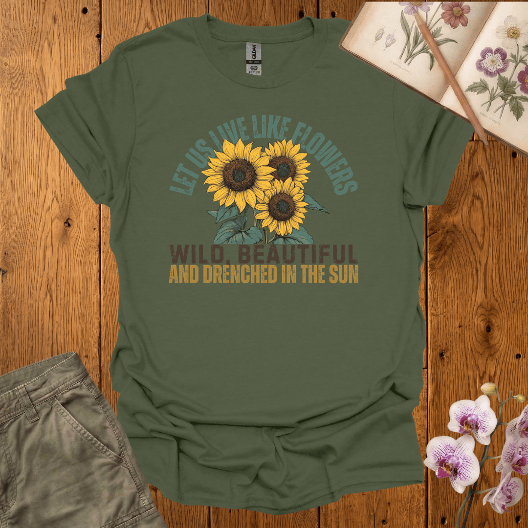 Let Us Live Like Flowers