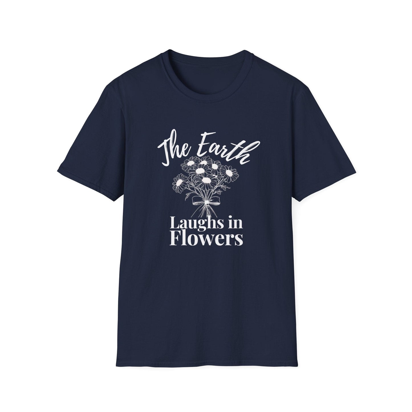 The Earth Laughs in Flowers  – Black – T-shirt