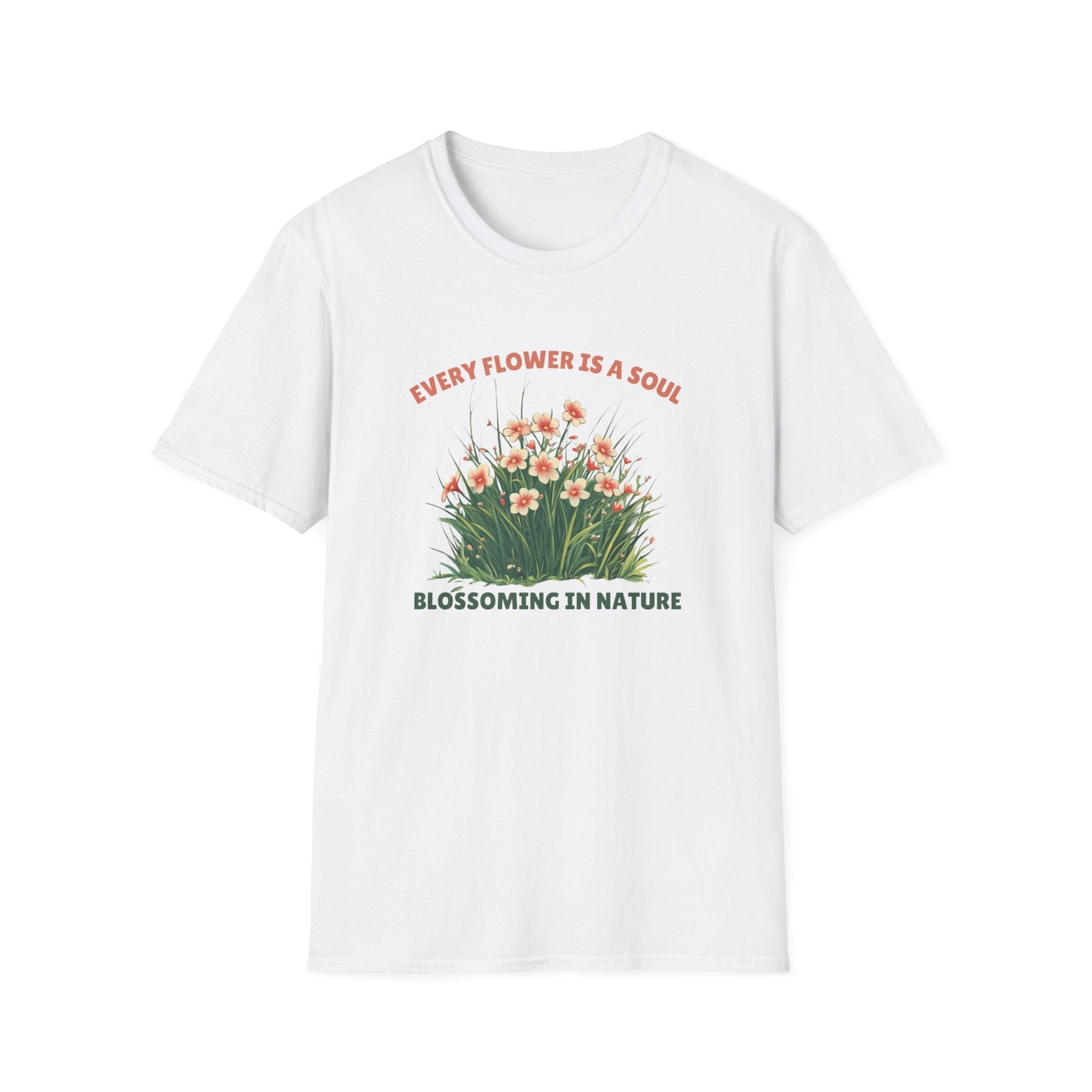 Every Flower Is A Soul Blossoming In Nature  – T-shirt