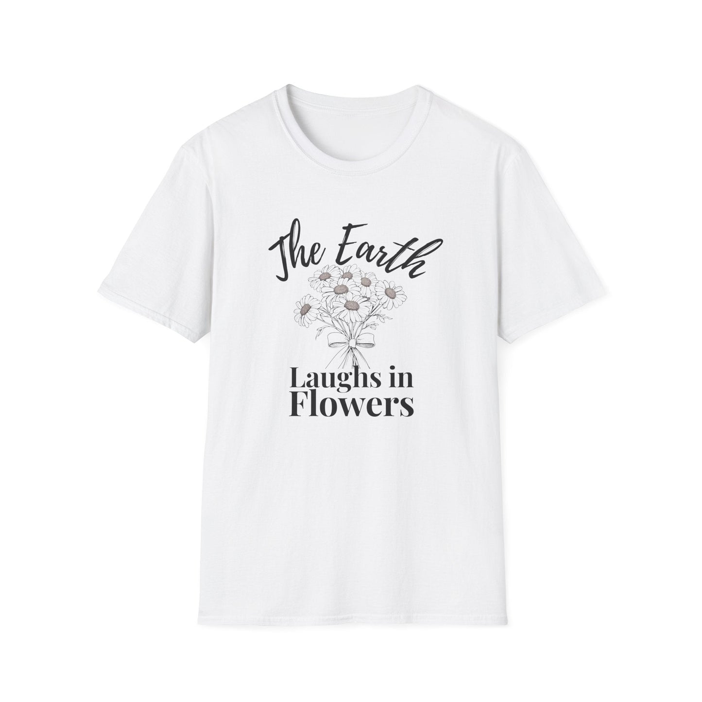 The Earth Laughs in Flowers  – Black – T-shirt