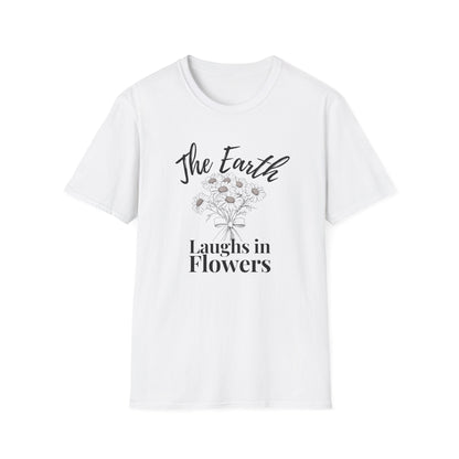 The Earth Laughs in Flowers  – Black – T-shirt