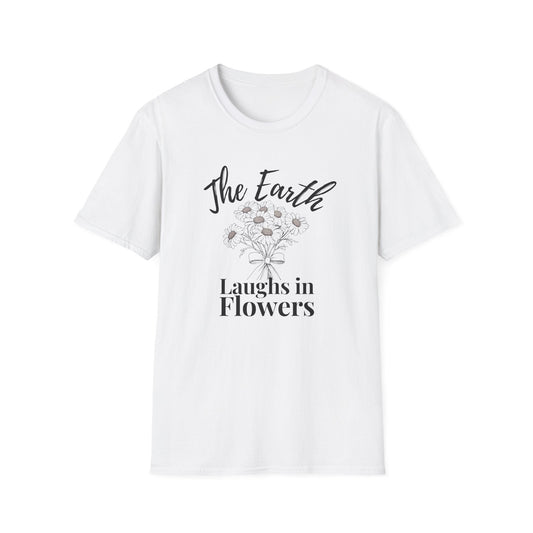 The Earth Laughs in Flowers  – Black – T-shirt
