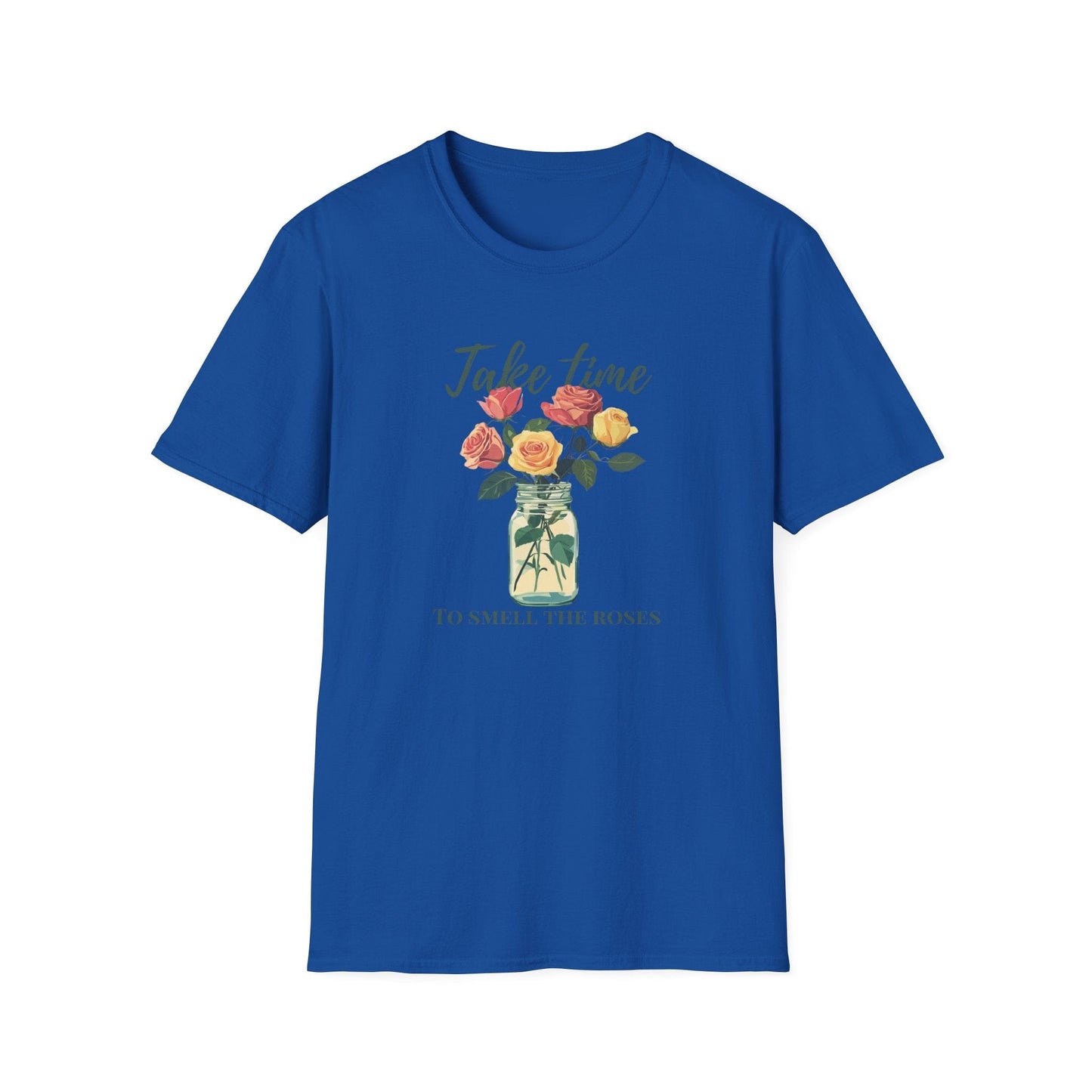 Take Time to Smell the Roses  – T-shirt