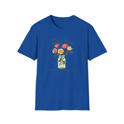 Take Time to Smell the Roses  – T-shirt