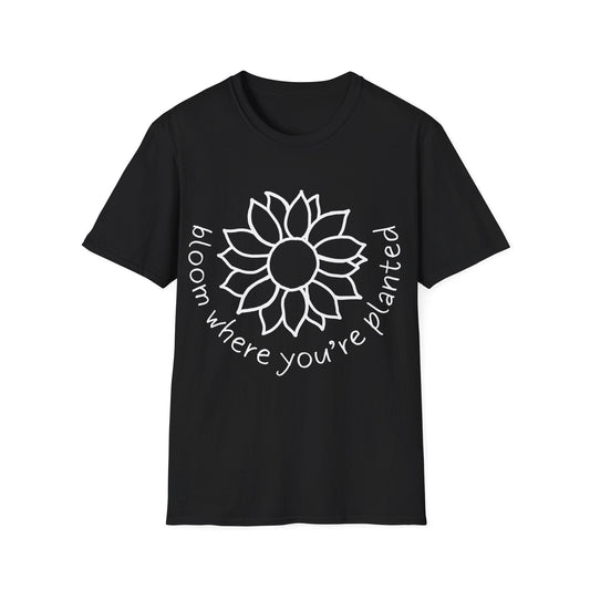 "Bloom Where You Are Planted" Sunflower  – T-shirt