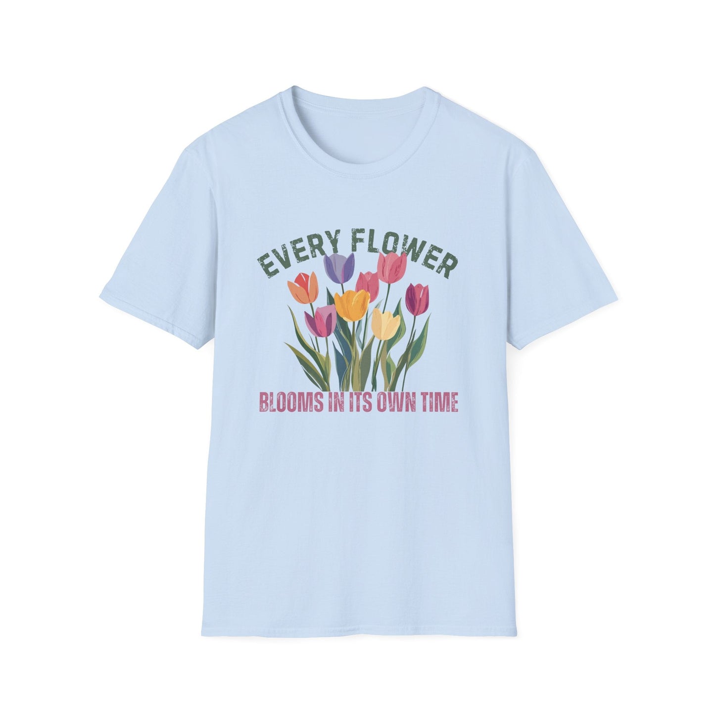 Every Flower Blooms In Its Own Time  – T-shirt