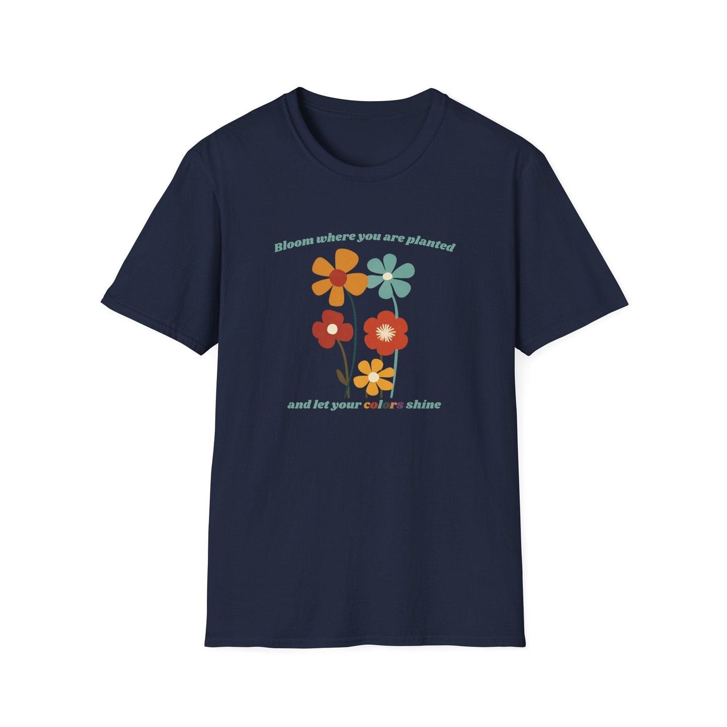 Bloom Where Your Are Planted  – T-shirt