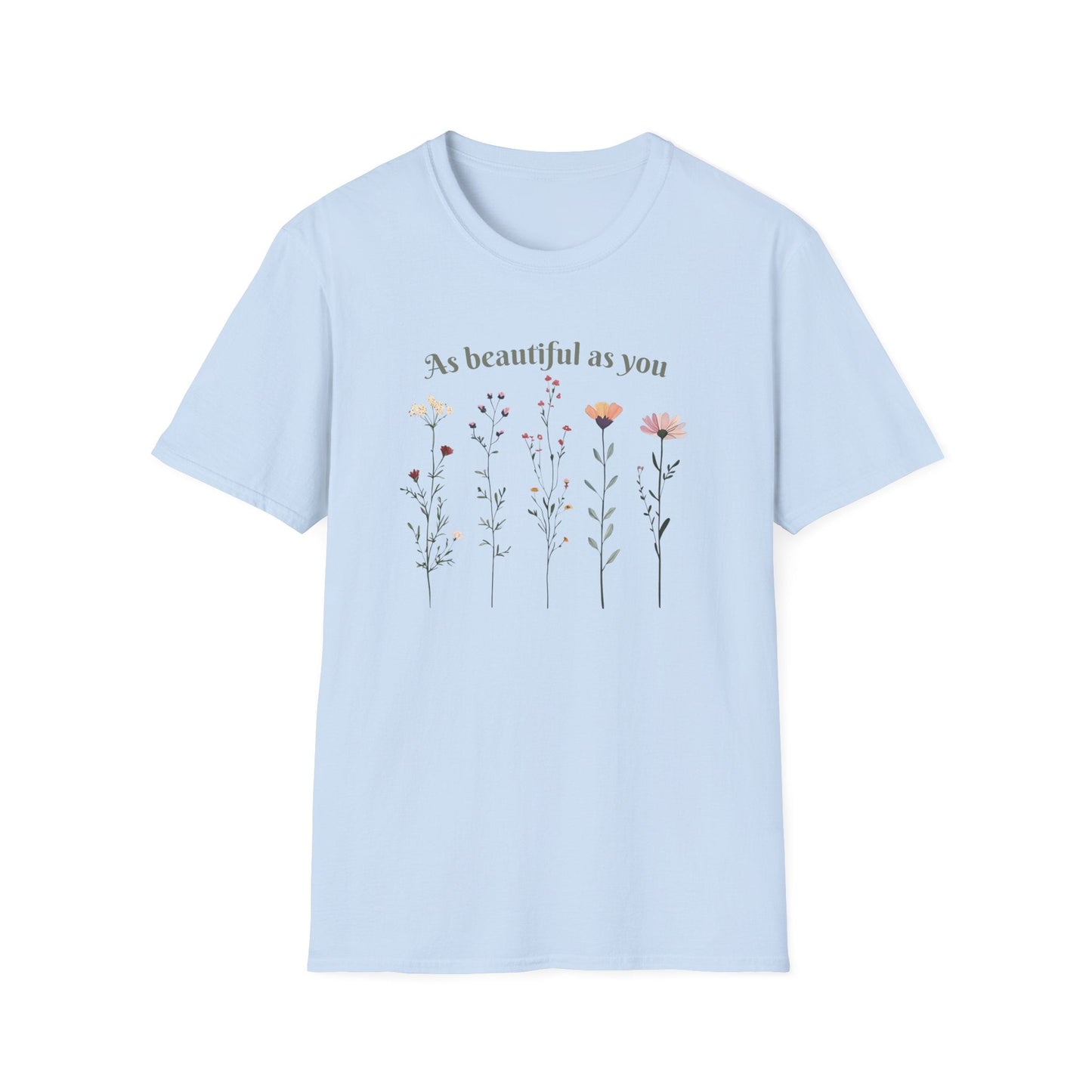 As Beautiful As You  – T-shirt