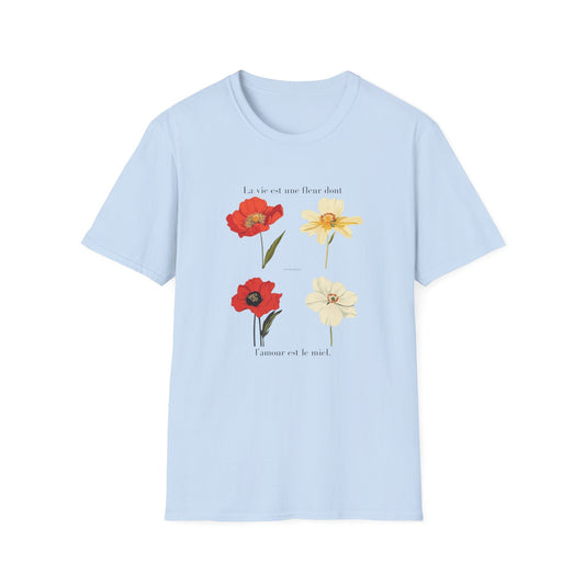 Life is a Flower, Love is its Honey  – T-shirt