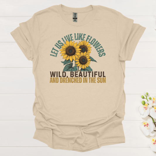 Let Us Live Like Flowers