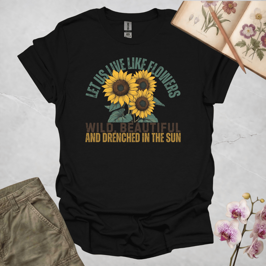 Let Us Live Like Flowers