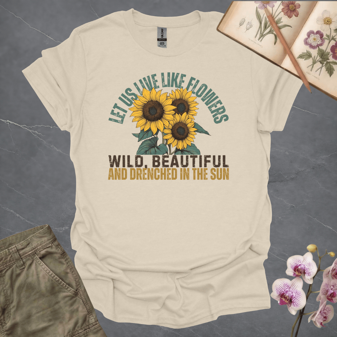 Let Us Live Like Flowers