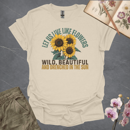Let Us Live Like Flowers