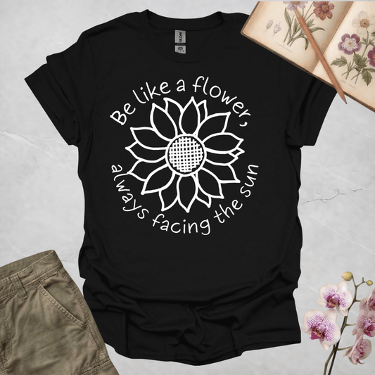 Be Like A Flower, Always Facing The Sun – Criss Cross Sunflower – White – T-shirt