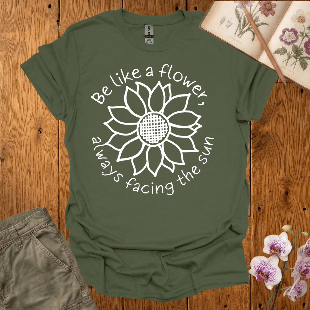Be Like A Flower, Always Facing The Sun – Criss Cross Sunflower – White – T-shirt