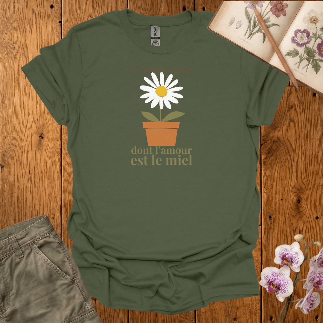 Life is a Flower of Which Love is the Honey - T-shirt