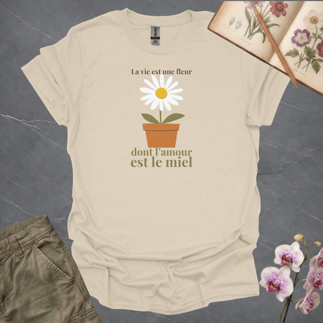 Life is a Flower of Which Love is the Honey - T-shirt