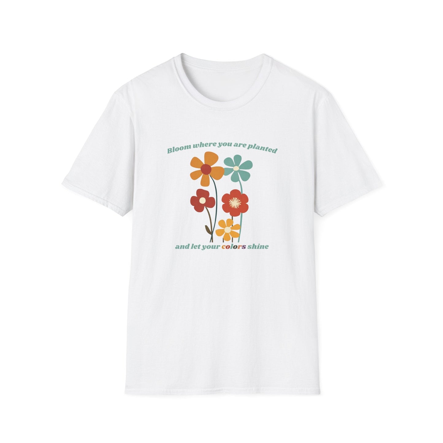 Bloom Where Your Are Planted  – T-shirt
