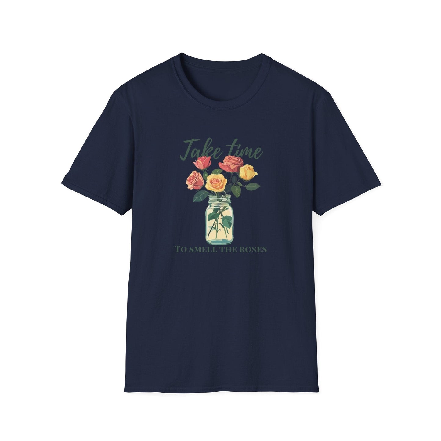 Take Time to Smell the Roses  – T-shirt