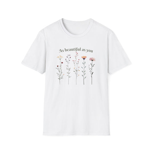 As Beautiful As You  – T-shirt