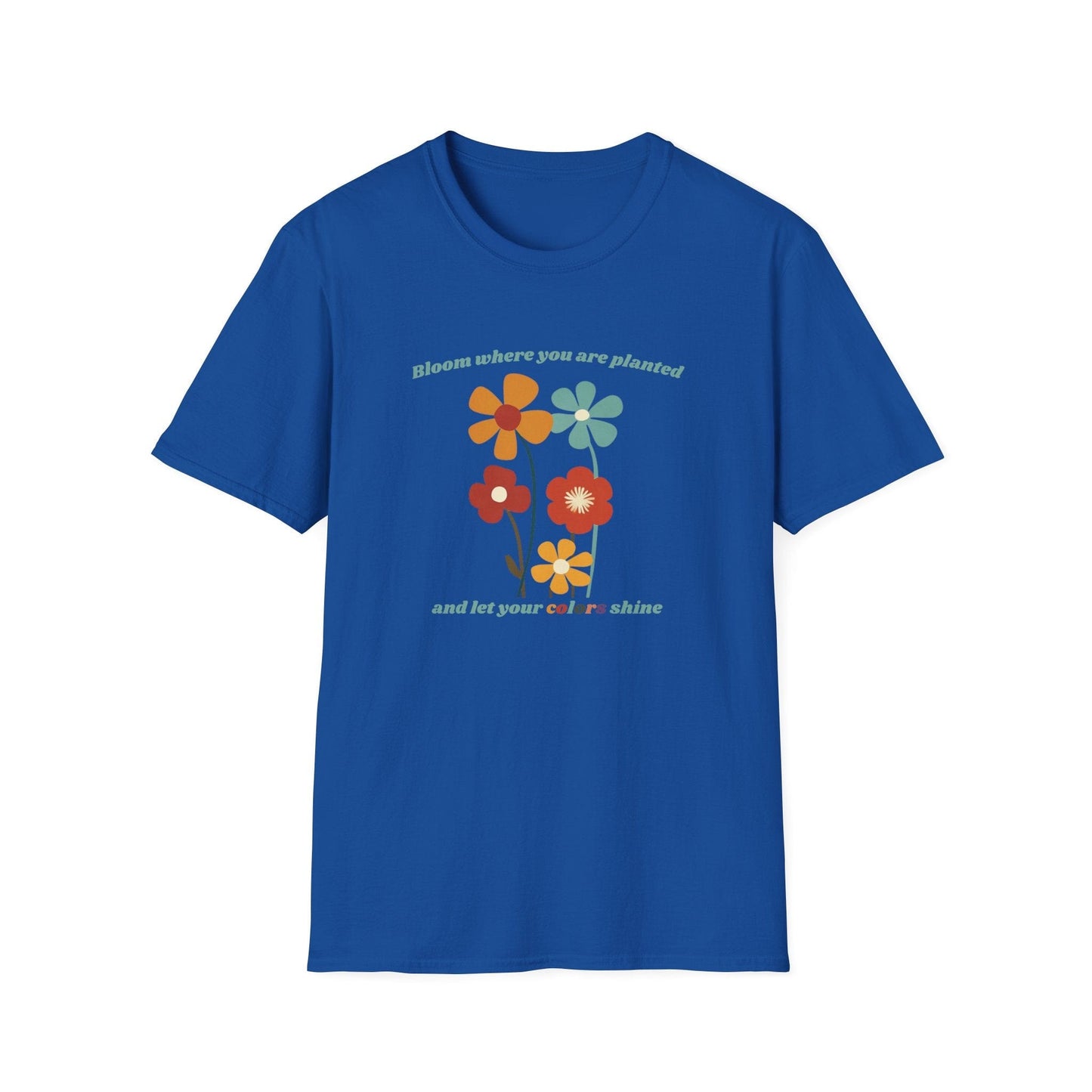 Bloom Where Your Are Planted  – T-shirt