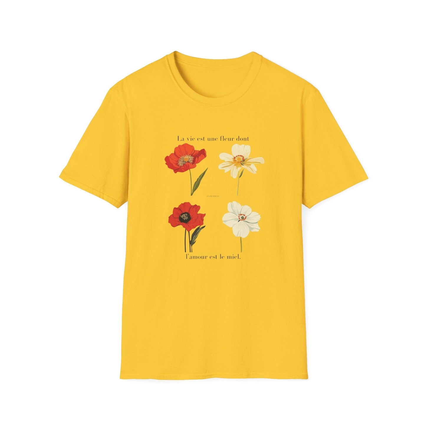 Life is a Flower, Love is its Honey  – T-shirt