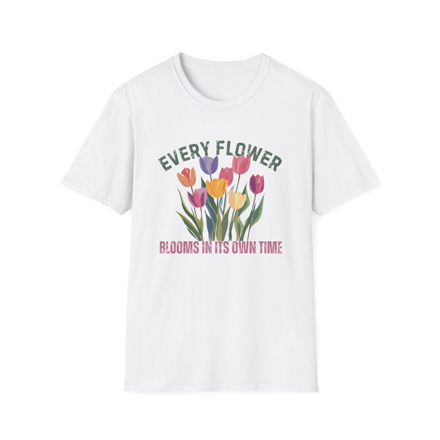 Every Flower Blooms In Its Own Time  – T-shirt