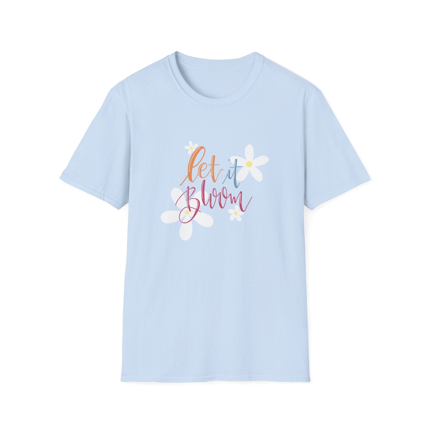 "Let It Bloom"  – T-shirt