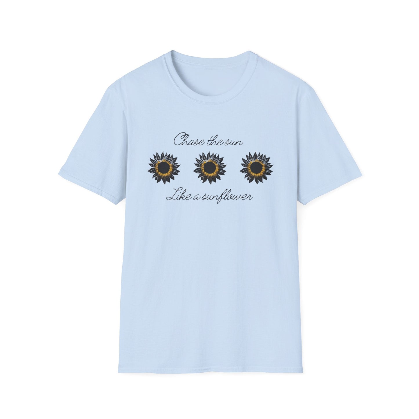 " Chase The Sun Like A Sunflower" Triple Sunflower  – T-shirt