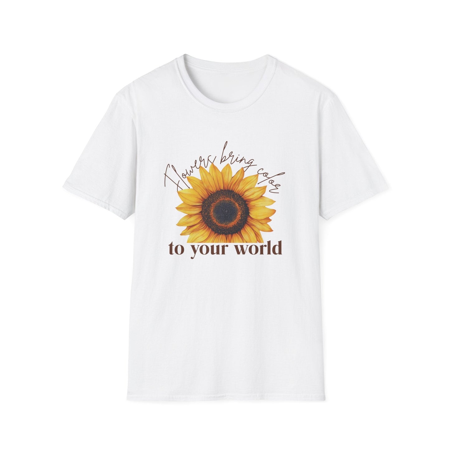 Flowers Bring Colors to your World  – T-shirt