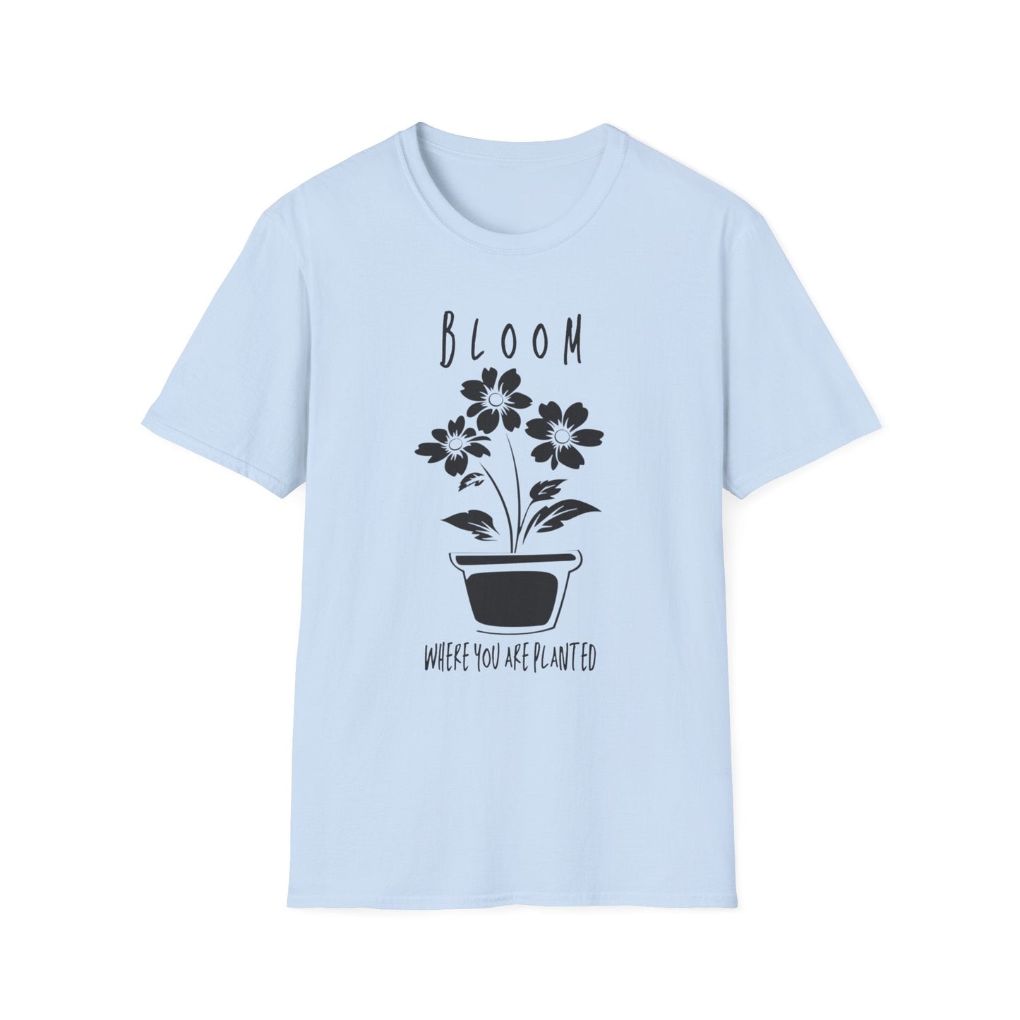 "Bloom Where You are Planted" Pot – T-shirt