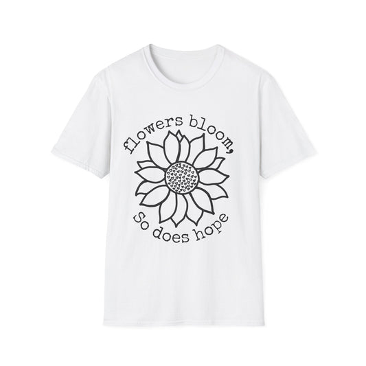"Flowers Bloom, So Does Hope" Heart Sunflower  – T-shirt