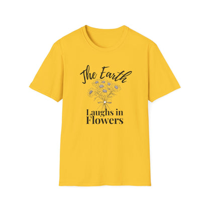 The Earth Laughs in Flowers  – Black – T-shirt