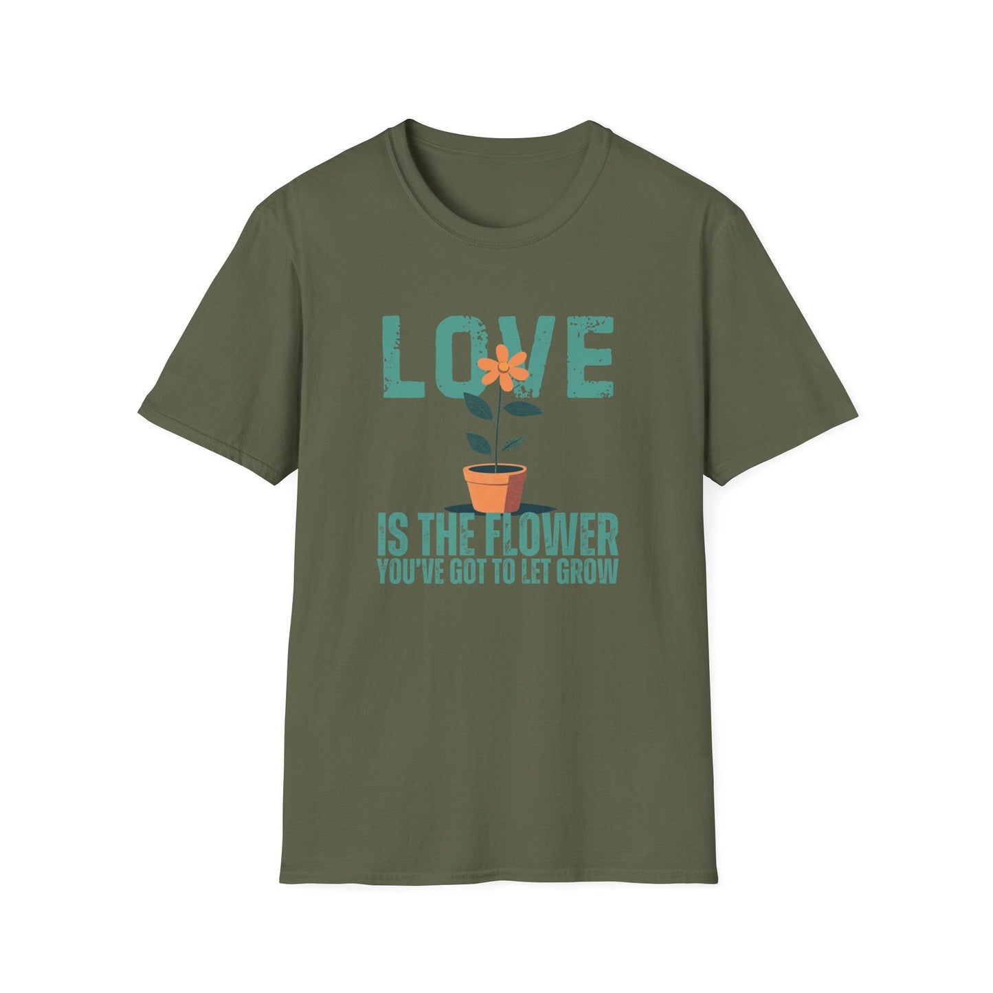 Love Is The Flower That You've Got To Let Grow  – T-shirt