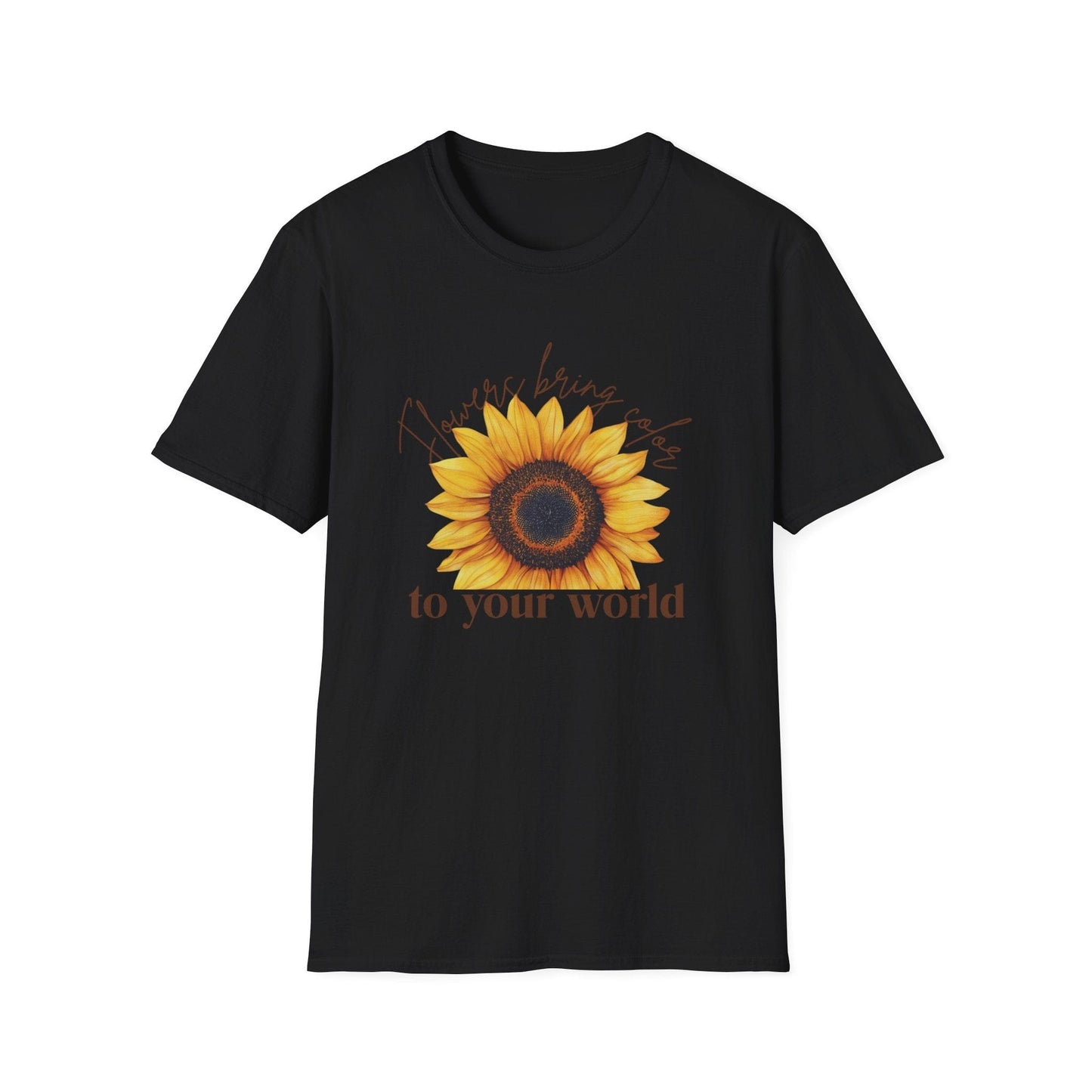 Flowers Bring Colors to your World  – T-shirt