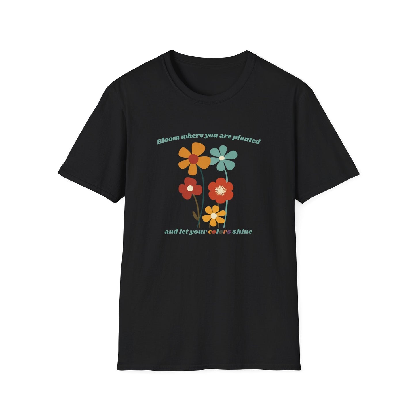 Bloom Where Your Are Planted  – T-shirt