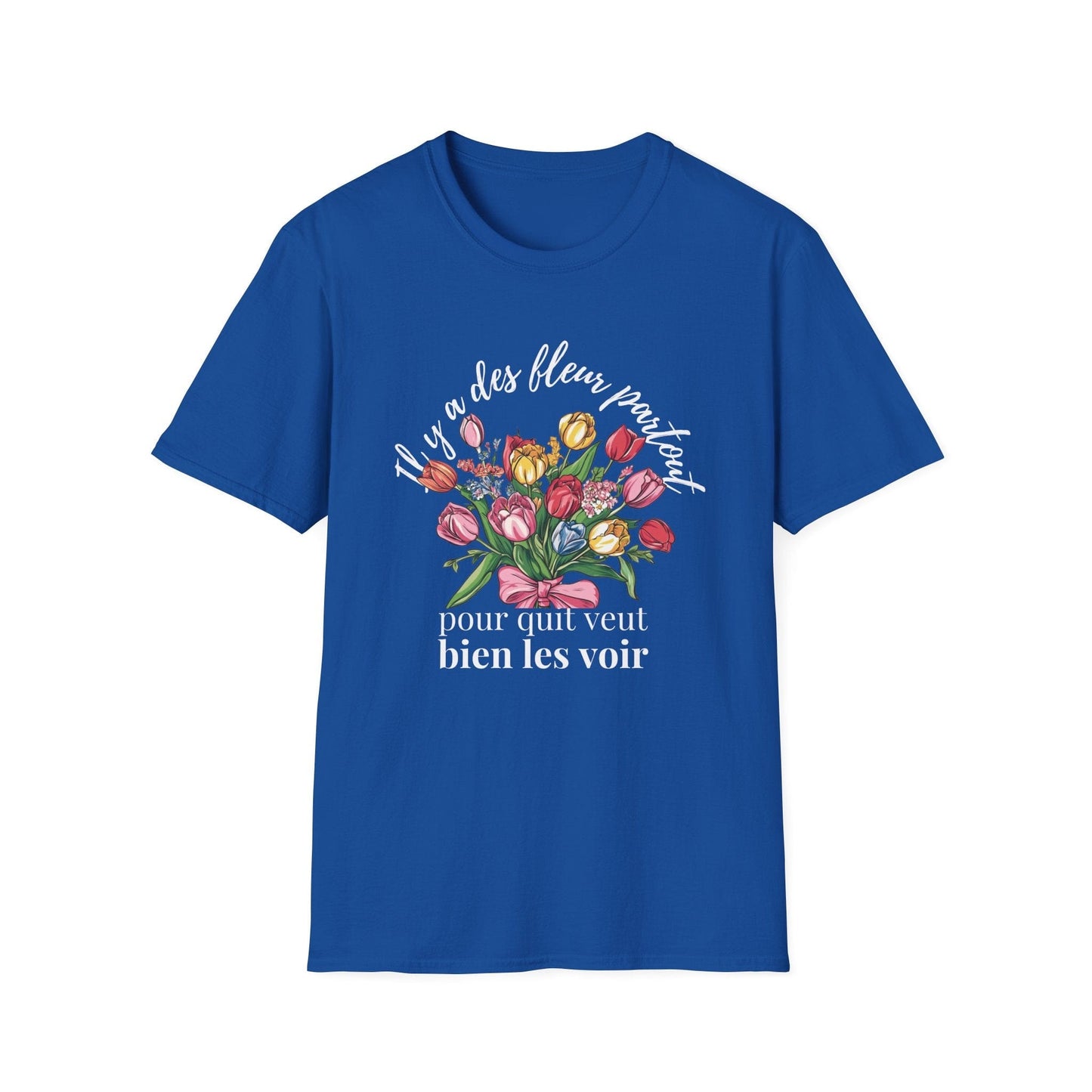 There Are Always Flowers for Those Who Want to See Them! – White Text  – T-shirt